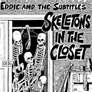 Eddie and the Subtitles - Skeletons In The Closet LP Slovenly