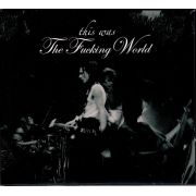 FUCKING WORLD - This Was The Fucking World 2CD