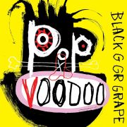 BLACK GRAPE - Pop Voodoo LP