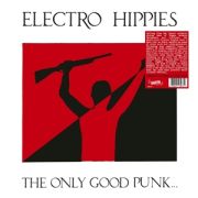 Electro Hippies - Only Good Punk... is a Dead One LP UUSI Radiation LTD 500 Clear Vinyl