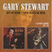 GARY STEWART - OUT OF HAND/YOUR PLACE OR MINE 2 CLASSIC ALBUMS ON 1CD