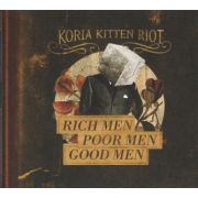 KORIA KITTEN RIOT - Rich Men Poor Men Good Men