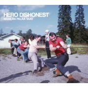 HERO DISHONEST - Maailma Palaa Taas CD