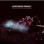 LIGHTHOUSE PROJECT - We are the wildflowers LP KHY UUSI