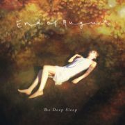 END OF AUGUST - Deep Sleep