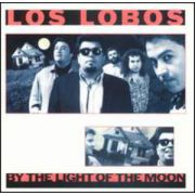 LOS LOBOS - By the Light of the Moon