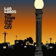 LOS LOBOS - Town and the City