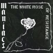 MANIACS - The White Rose of Resistance LP UUSI