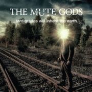 MUTE GODS - Tardigrades Will Inherit The Earth CD