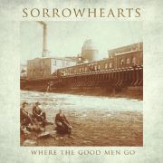 SORROWHEARTS - WHERE THE GOOD MEN GO CD