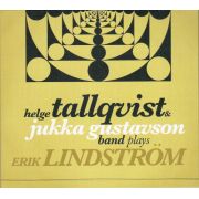 TALLQVIST HELGE & JUKKA GUSTAVSON BAND - Plays Erik Lindström CD