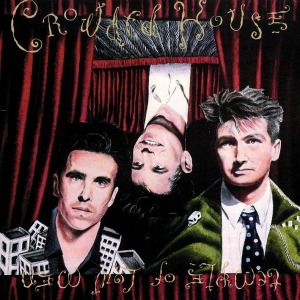 CROWDED HOUSE - Temple of low men