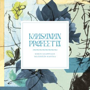 Kuusumun Profeetta – Kukin Kaappiaan Selässään Kantaa CD