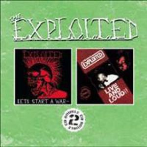 EXPLOITED - Lets start a war/ Live And Loud!!