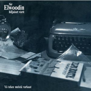 Sir Elwoodin hiljaiset värit – Yö tekee meistä varkaat LP LTD  300 copies