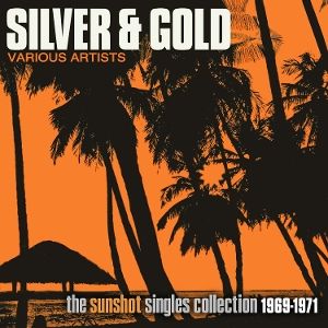 V/A - Silver and Gold: the Sunshot Records Collection 1969-1971 2CD