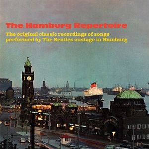 V/A - Hamburg Repertoire - the Original Classic Recordings of Songs Performed By the Beatles Onstage In Hamburg