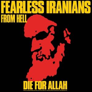 Fearless Iranians From Hell - Die For Allah LP UUSI Boner Records