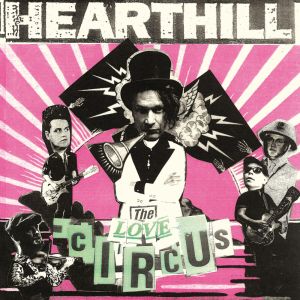 HEARTHILL - Love Circus CD