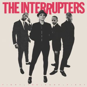 INTERRUPTERS - Fight the Good Fight LP BLACK VINYL