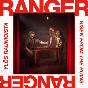 RANGER - Yl​ö​s Raunioista / Risen From The Ruins CD