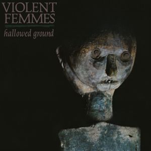 VIOLENT FEMMES  - Hallowed Ground LP