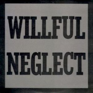 Willful Neglect - Both 12" On One LP